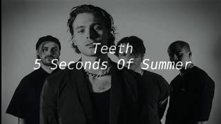 5 Seconds Of Summer - Teeth (lyrics)