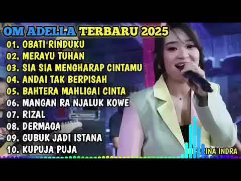 OM ADELLA TERBARU 2026🎵OBATI RINDUKU - MERAYU TUHAN - SIA SIA MENGHARAP CINTAMU - DERMAGA