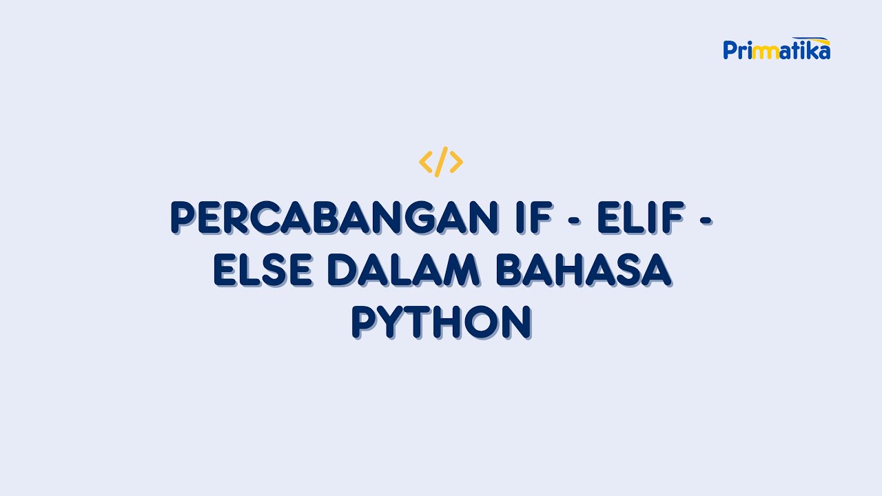 Percabangan IF ELIF ELSE dalam Bahasa Python - Informatika kelas X SMA ...