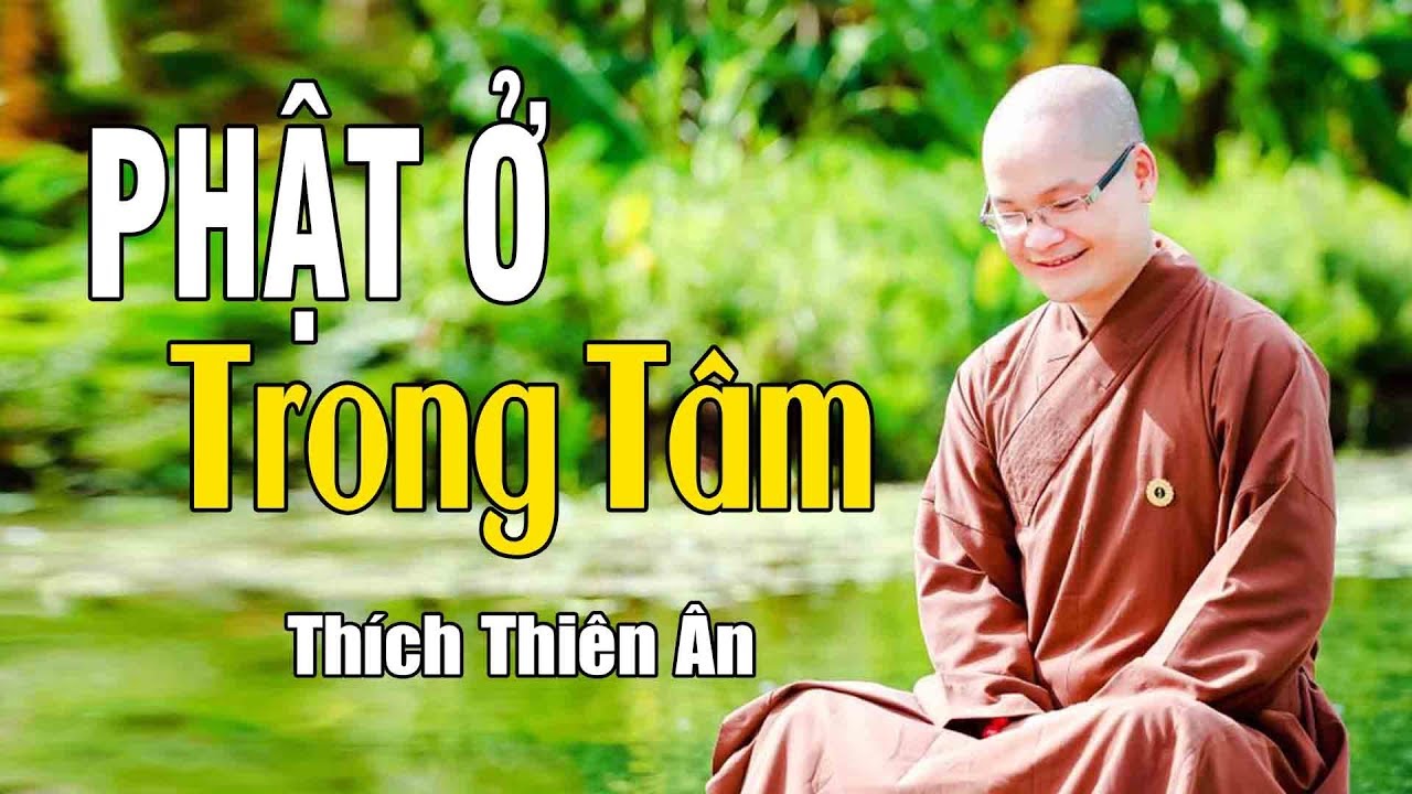 Phật Ở Trong Tâm - Thích Thiên Ân | Nhạc Phật Giáo Hay Nhất 2017