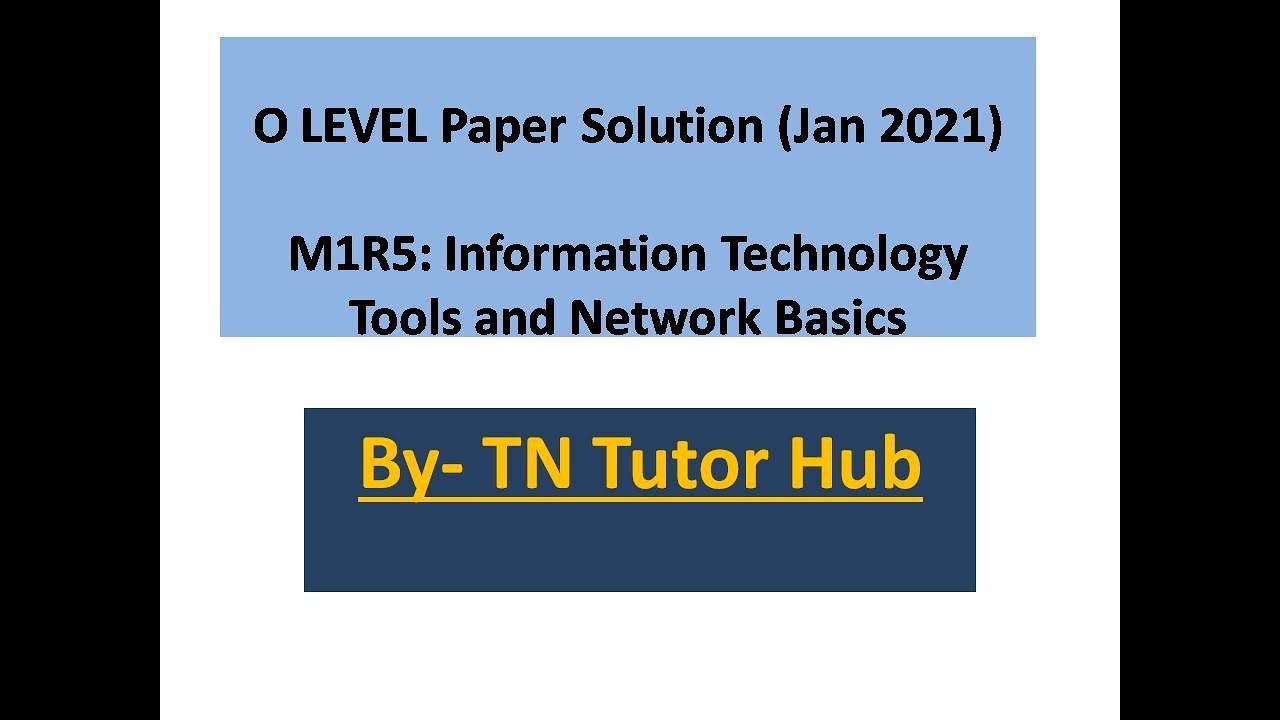 O level Paper solutions Jan 2021 (M1R5: Information Technology Tools and Network Basics)