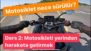 Dərs 2: Motosikleti hərəkətə gətirmək | Motosiklet Necə Sürülür? | Motosiklet dərsləri | MotoTəlim