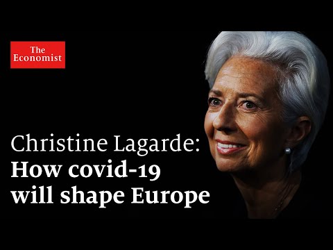 Christine Lagarde: How covid-19 will shape Europe | The Economist