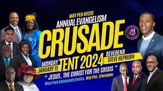 May Pen NTCOG Annual Evangelism Crusade (Tent) 2024 with Reverend Steve Hepburn | January 15, 2024