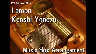 Lemon/Kenshi Yonezu [Music Box]