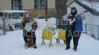Dance on the Ashes - pine \& fire (NPR Tiny Desk Contest 2023)