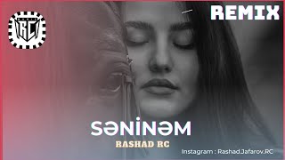 Rashad RC - Səninəm Təkcə Sənin Remix (ft. Cemile)