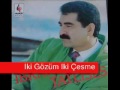 Ibrahim Tatlises Iki Gözüm Iki Çesme 100 Damar Arabesk 