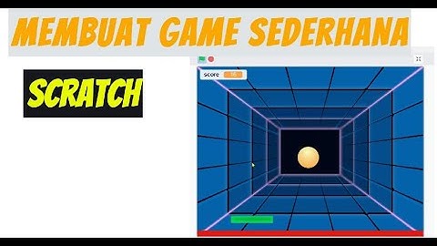PART 2  : MEMBUAT GAME SEDERHANA MENGGUNAKAN SCRATCH