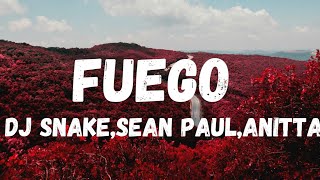 Dj Snake,Sean Paul,Anitta - Fuego (Lyrics)