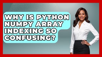 Why Is Python NumPy Array Indexing So Confusing? - Python Code School