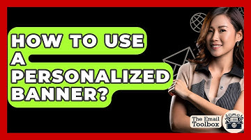How To Use A Personalized Banner? - TheEmailToolbox.com