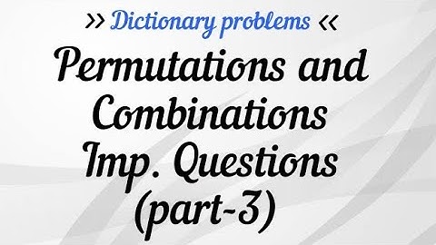 Permutations and Combinations[Dictionary que.](part-3) For Nimcet/JEE/NDA/JNU/BHUB.Sc.Ag/TGT/PGT...
