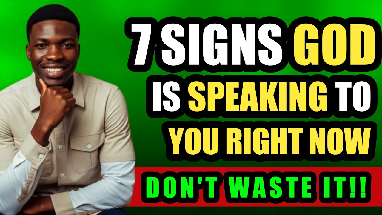7 SIGNS GOD IS SPEAKING TO YOU RIGHT NOW