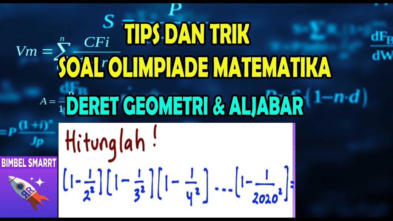Tips Trik Soal Deret Geometri Olimpiade Matematika Sma 3