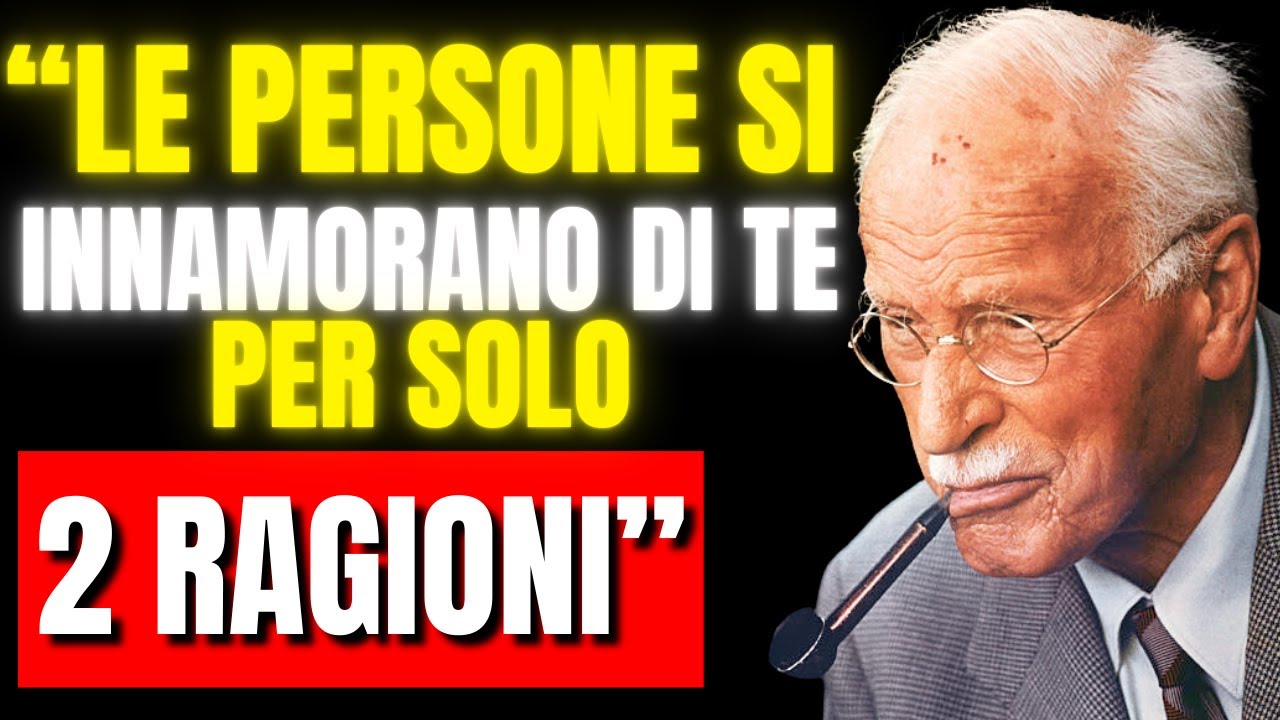 LE PERSONE SI INNAMORANO DI TE SOLO PER 2 RAGIONI | Carl Jung