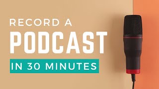 How to record a podcast in 30 minutes | With Alitu