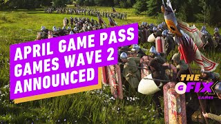 Game Pass Wave 2 Games for April 2024 Announced - IGN Daily Fix