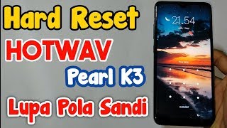 Hard Reset Hotwav Pearl K3 Lupa Pola Sandi