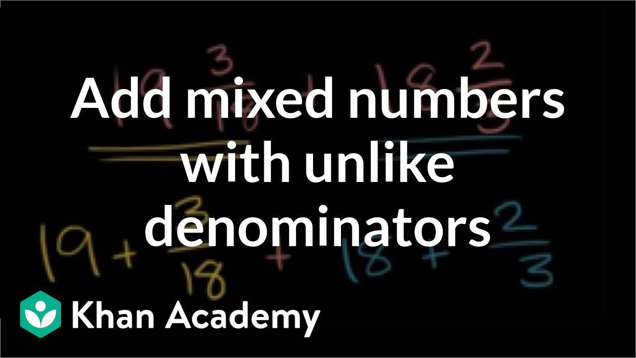 Adding mixed numbers: 2222 2222/2222 + 2222 22/2222 (video)  Khan Academy Inside Adding Mixed Numbers Worksheet