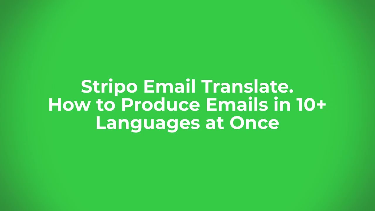 Stripo Email Translate, or How to Produce Emails in 10+ Languages at Once