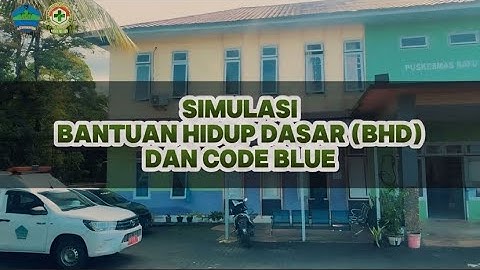 SIMULASI BANTUAN HIDUP DASAR (BHD) DAN CODE BLUE - UPTD Puskesmas Batu Kecamatan Likupang Selatan