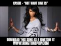 Cassie - Not What Love Is [ New Video + Download ]