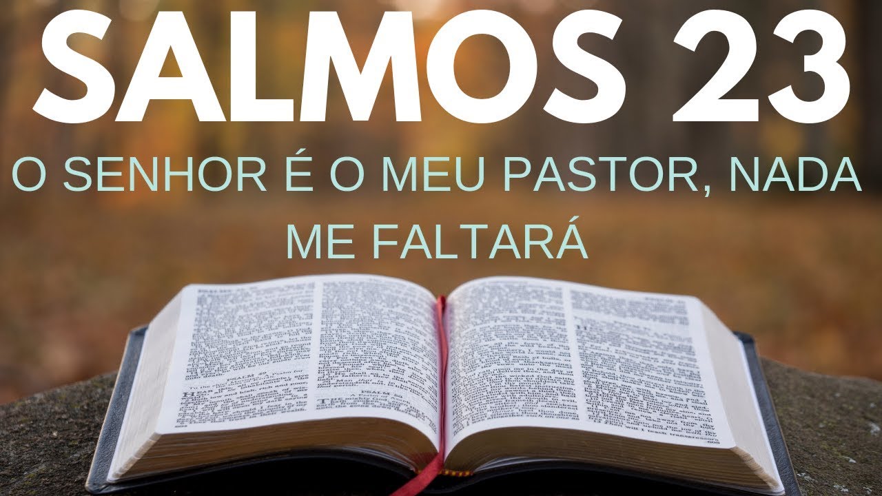 Salmo 23 - O Senhor é meu Pastor, nada me faltará