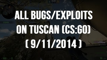 [2/2] ALL BUGS/EXPLOITS ON TUSCAN (CS:GO) (9/11/2014)