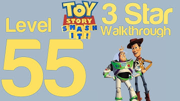 Toy Story Smash It! Level 55 3 Star Walkthrough Guide Strategy Help | WikiGameGuides