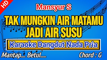 TAK MUNGKIN AIR MATAMU JADI AIR SUSU!! Mansyur S | KBM KARAOKE | Nada Pria
