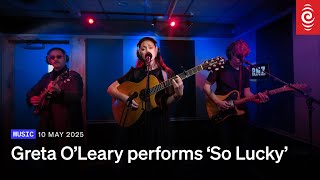 Greta Oleary - So Lucky Live At Rnz