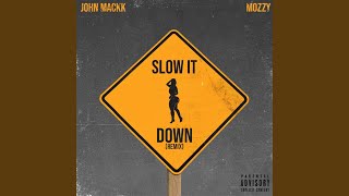 Slow It Down (feat. Mozzy) (Remix)