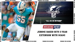 Episode 253: Breaking News: Jerome Baker Gets 3 Year Extension With Miami