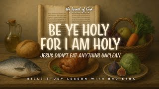 IOG ATL - BE YE HOLY FOR I AM HOLY: JESUS DIDN'T EAT ANYTHING UNCLEAN