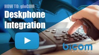 gloCOM Deskphone Integration