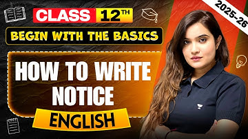 How to Write a Notice | Format & Tricks | Class 12 English | CBSE 2025-26 | By Shipra Ma