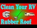 How to Clean Your RV Rubber Roof