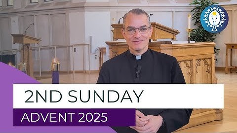 Second Sunday of Advent Reflection 2025