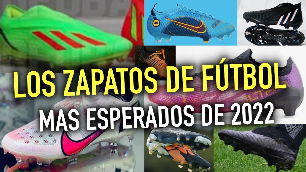 LOS ZAPATOS DE FÚTBOL MAS ESPERADOS DE 2022 - YouTube