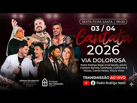 CANTATA - VIA DOLOROSA | 03/04/26 | Padre Rodrigo Natal, Canthares e Convidados