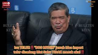 Isu TELUR‼️'BOS MYDIN' jawab idea Mat Sabu import telur TIDAK masuk akal‼️