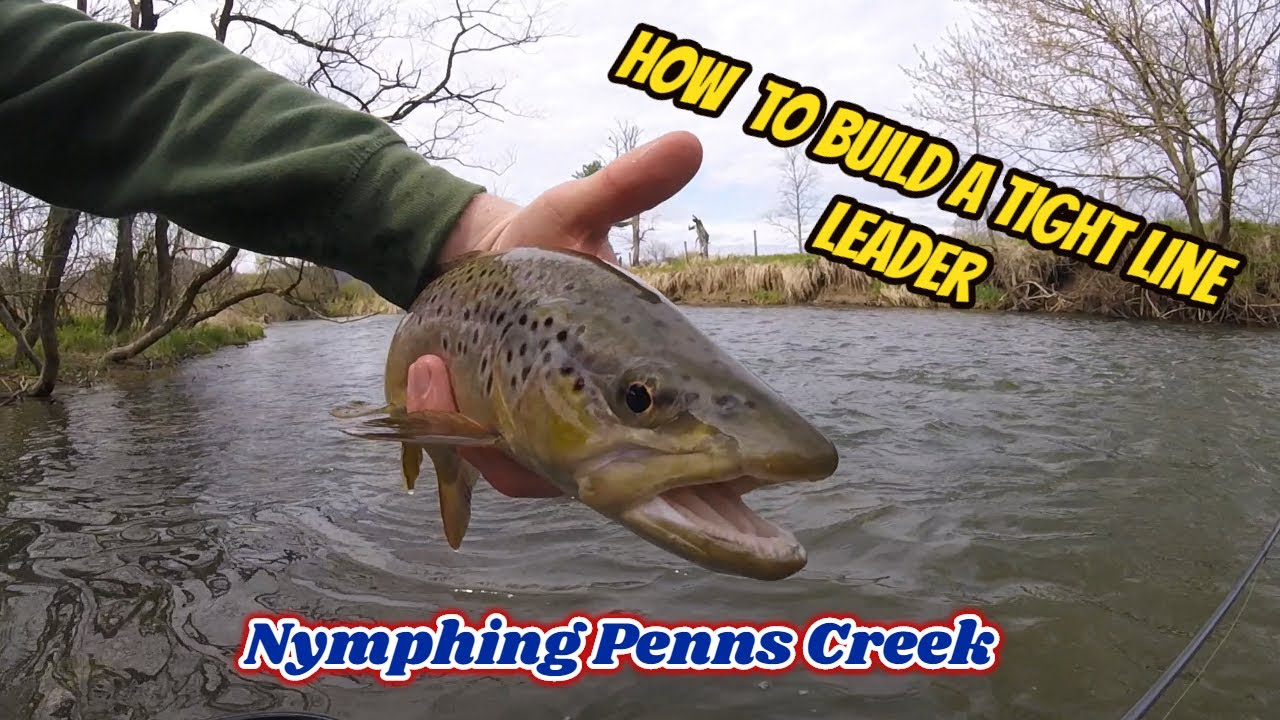 Building A Basic Tight Line Leader Nymphing Penns Creek Drop Shot