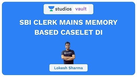 SBI Clerk Mains Memory Based Caselet DI | Quantitative Aptitude (Banking) | Lokesh Sharma