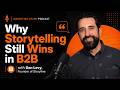 B2B Storytelling That Sells: Dan Levy on Building a Clear Go-to-Market Storyline