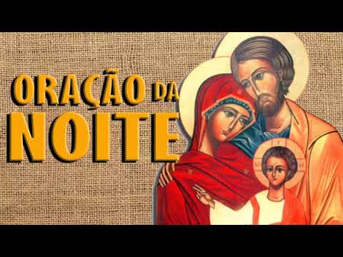 ORAÇÃO DA NOITE - ORAÇÃO PELA FAMÍLIA