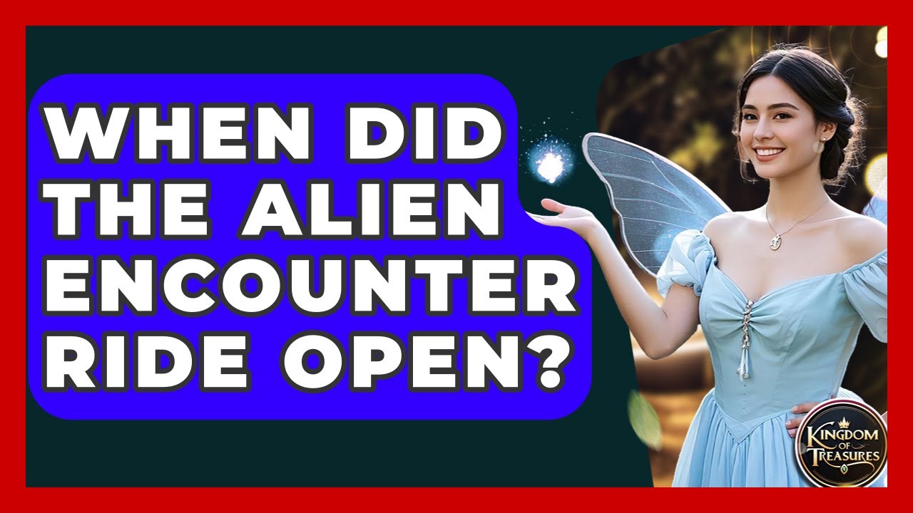 When Did The Alien Encounter Ride Open? - Kingdom Of Treasures