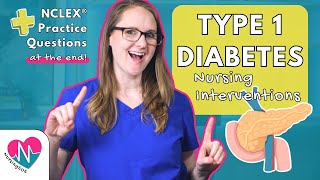 Type 1 Diabetes Nursing Interventions (Plus CRITICAL THINKING TIPS!)
