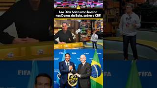 Leo Diaz solta bomba,  sobre o presidente da CBF 🤯🇧🇷 #viral #futebol #fifa #cbf #presidente #usa