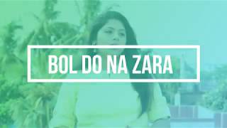 Bol do na zara Armaan Malik || Female cover by Shilpi Basu Thumb